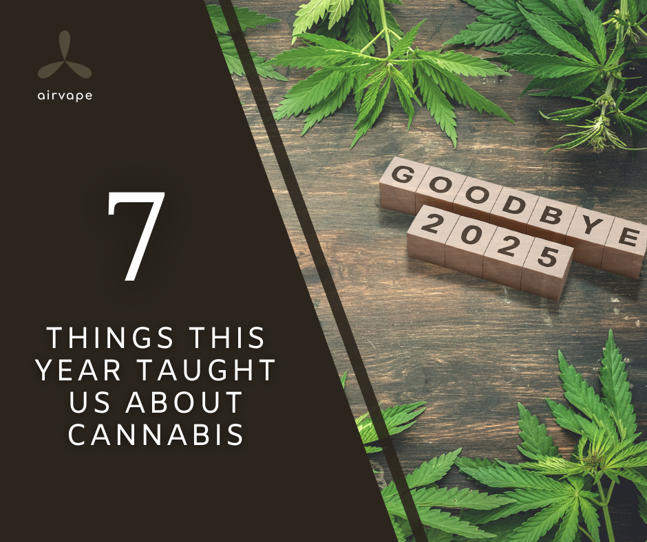 7 Things This Year Taught Us About Cannabis, Vaping, and Smarter Use