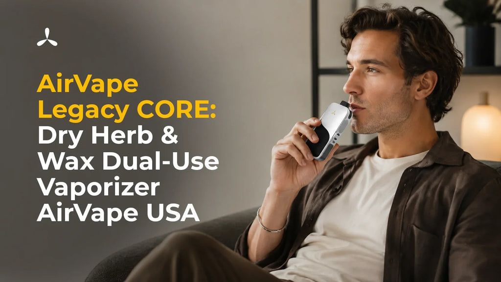 AirVape Legacy CORE: Dry Herb & Wax Dual-Use Vaporizer