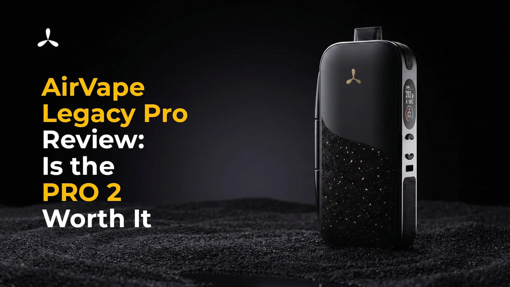 AirVape Legacy Pro Review: Is the PRO 2 Worth It?