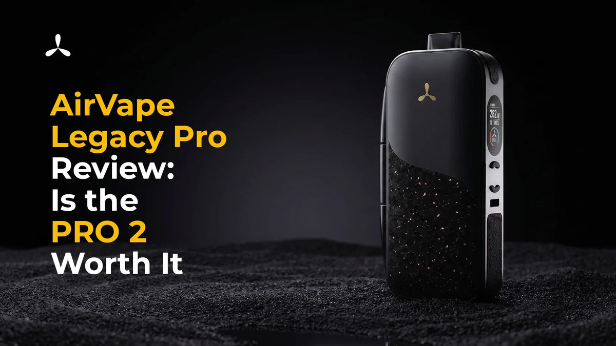 AirVape Legacy Pro Review: Is the PRO 2 Worth It?