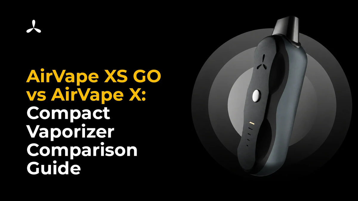 AirVape XS GO vs AirVape X: Compact Vaporizer Comparison Guide