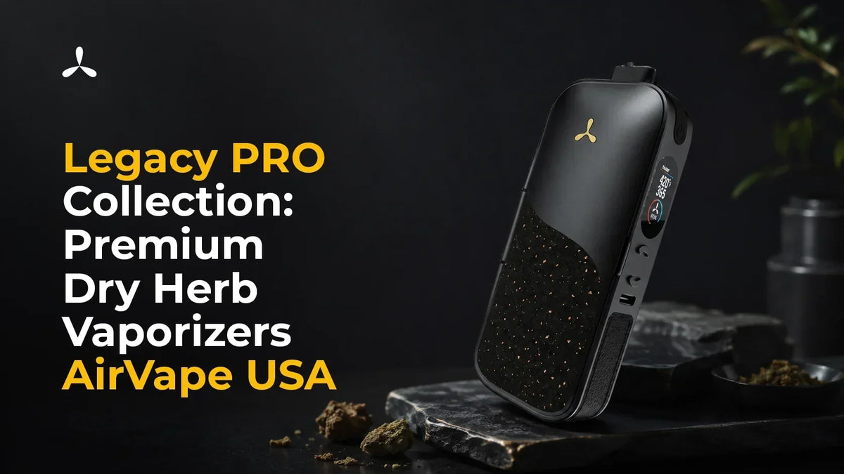 Legacy PRO Collection: Premium Dry Herb Vaporizers | AirVape USA