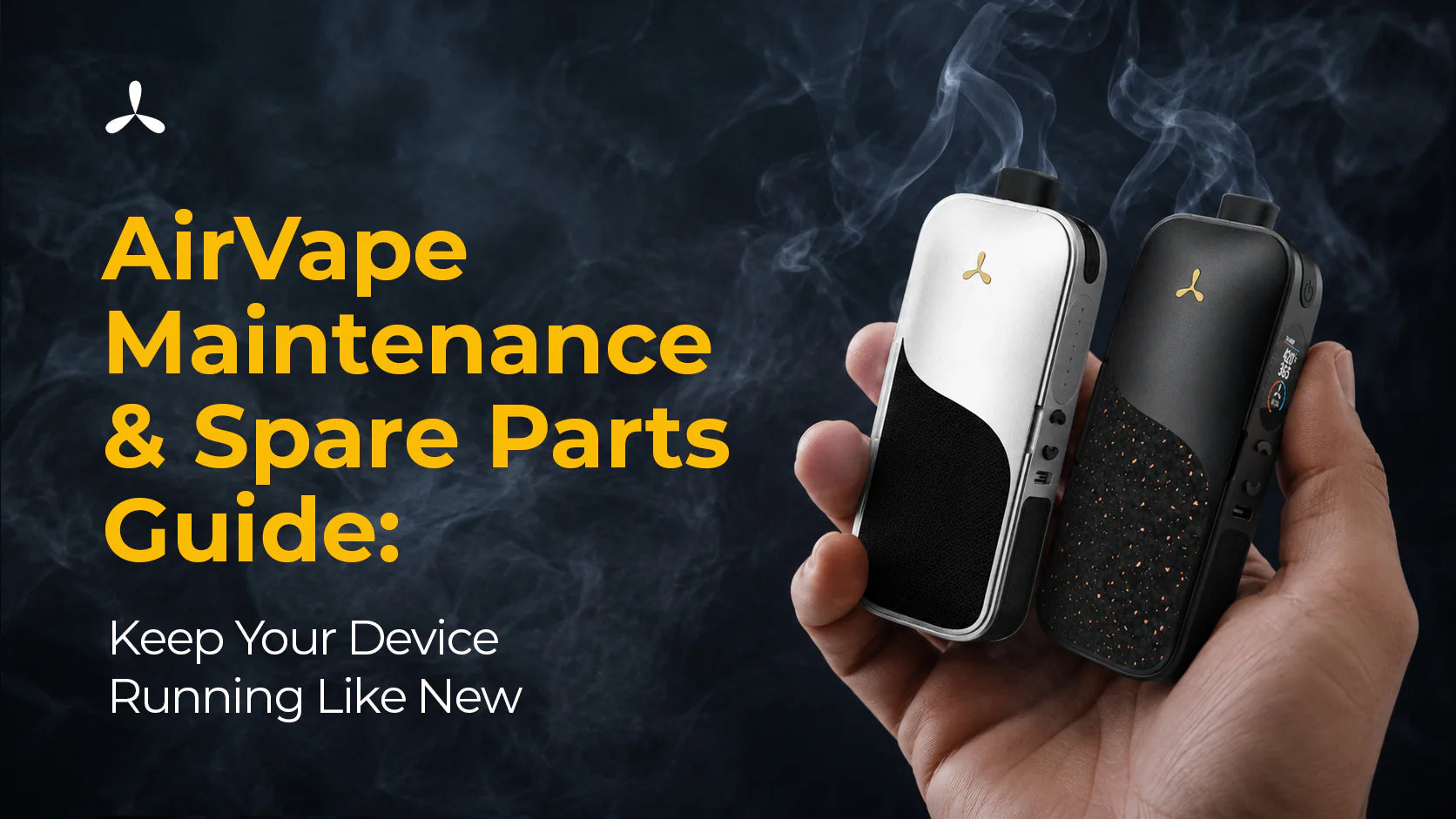 AirVape Maintenance & Spare Parts Guide, Keep Your Device Running Like New