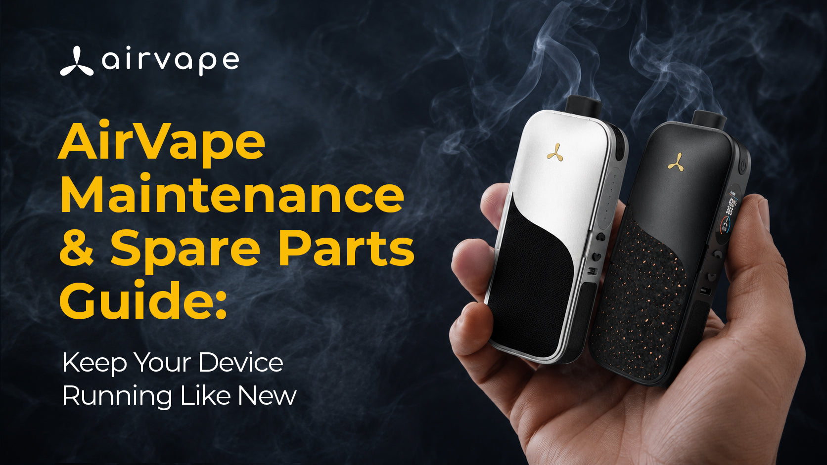 AirVape Maintenance & Spare Parts Guide, Keep Your Device Running Like New