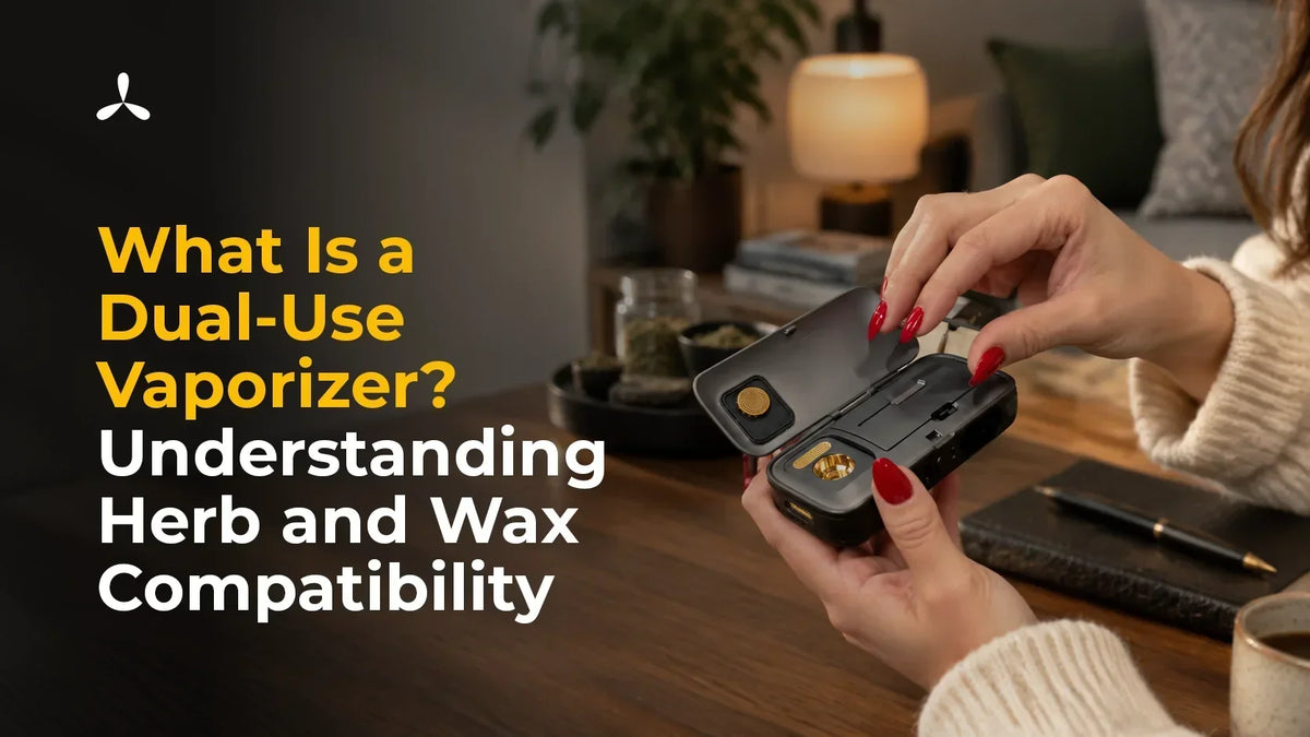 What Is a Dual-Use Vaporizer? Understanding Herb and Wax Compatibility